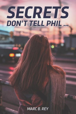 Secrets : Don'T Tell Phil