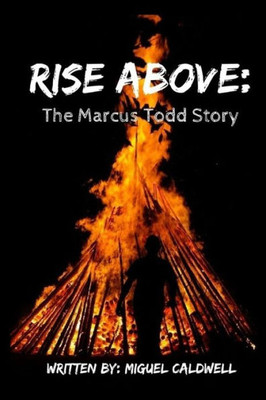 Rise Above : The Marcus Todd Story