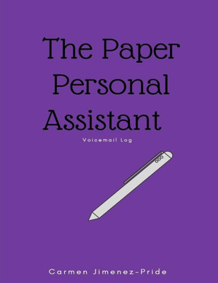 Paper Personal Assistant : Message Log For Busy Professionals