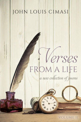 Verses From A Life : A New Collection Of Poems