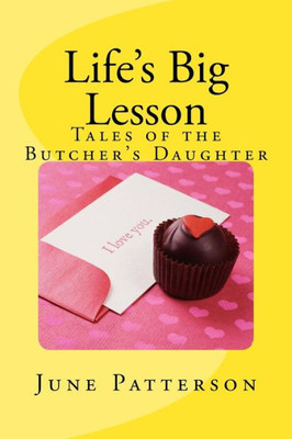 Life'S Big Lesson : Tales Of The Butcher'S Daughter