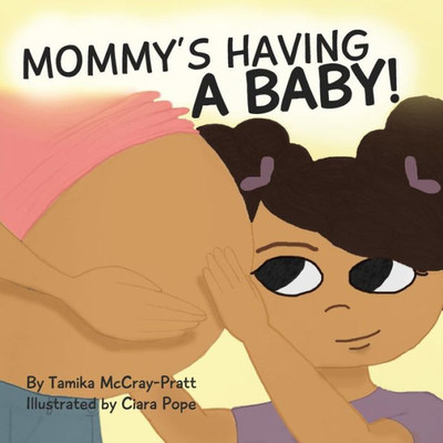 Mommy'S Having A Baby! : Making It Through An Only Child'S Fear