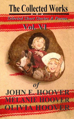 The Collected Works Of John E. Hoover Volume Vi