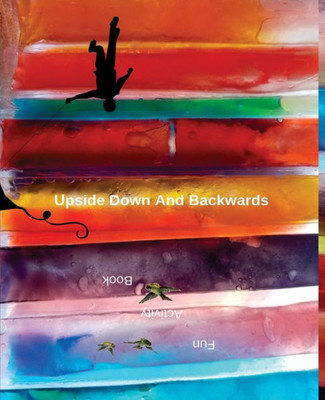 Upside Down And Backwards : Fun Activity Book