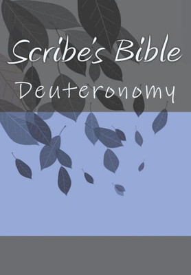 Scribe'S Bible : Deuteronomy