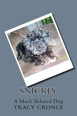 Snickly : A Much Beloved Dog