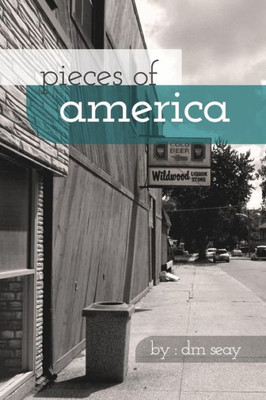 Pieces Of America : Prose And Poetry
