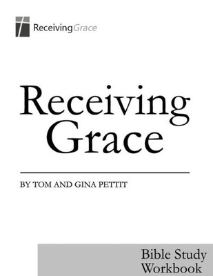 Receiving Grace : Bible Study Workbook