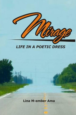 Mirage : Life In A Poetic Dress