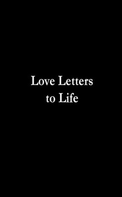 Love Letters To Life