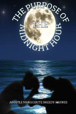 The Purpose Of The Midnight Hour