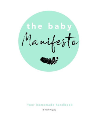 The Baby Manifesto : Your Homemade Handbook