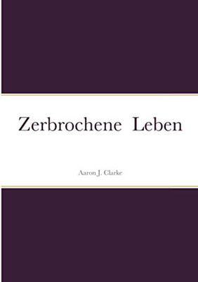 Zerbrochene Leben (German Edition)