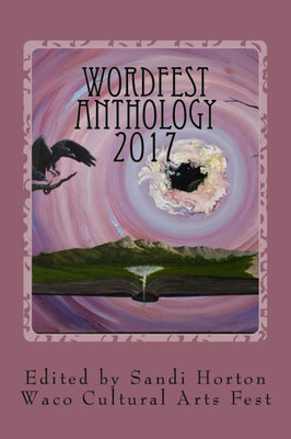 Waco Cultural Arts Fest : Wordfest Anthology 2017