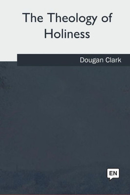 The Theology Of Holiness
