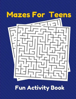 Mazes For Teens Fun Activity Book : 50 Puzzles (Maze Book Teens)