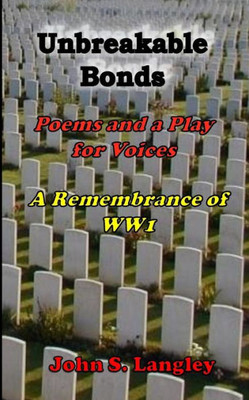 Unbreakable Bonds : In Remembrance Of Ww1