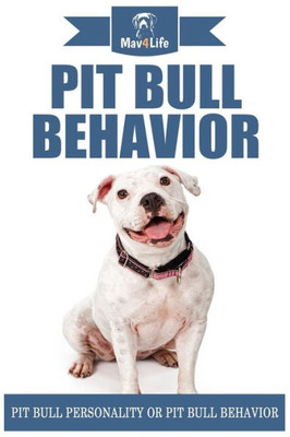 Pit Bull Behavior : Pit Bull Personality Or Pit Bull Behavior