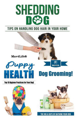 Shedding Dog? And Puppy Health! And Dog Grooming!