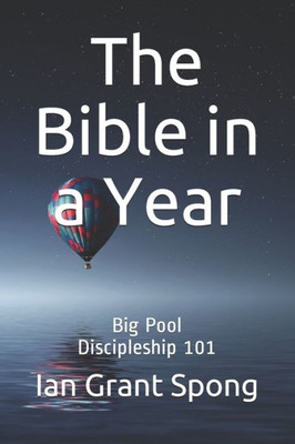 The Bible In A Year : Big Pool Discipleship 101