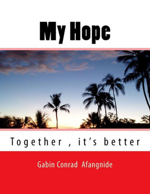 My Hope : Together It'S Better