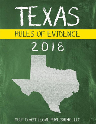 Texas Rules Of Evidence 2018
