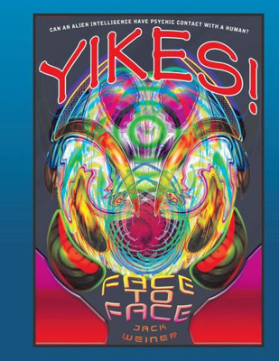 Yikes! : Face To Face: An Exercise In Stream Of Conciousness Art