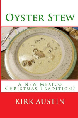 Oyster Stew : A New Mexico Christmas Tradition?