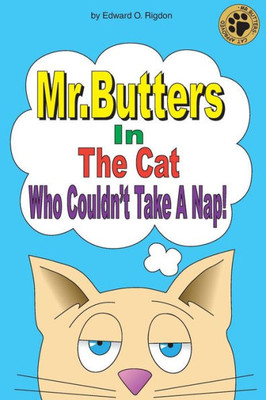 Mr. Butters In The Cat Who Couldn'T Take A Nap!