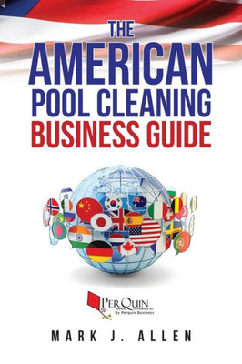 The American Pool Cleaning Business Guide