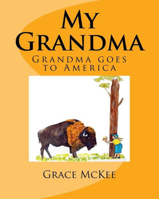 My Grandma : Grandma Goes To America