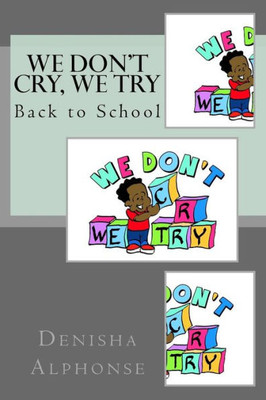 We Don'T Cry, We Try : Back To School