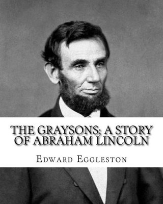 The Graysons : A Story Of Abraham Lincoln
