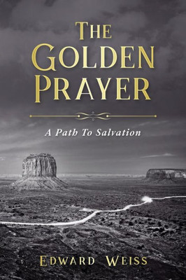 The Golden Prayer : A Path To Salvation