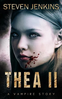 Thea Ii : A Vampire Story