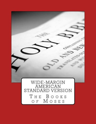 Wide-Margin American Standard Version Old Testament : The Books Of Moses