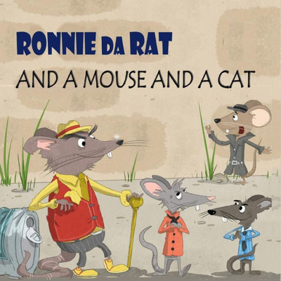 Ronnie Da Rat : A Cat, A Mouse And A Rat