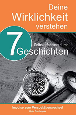 Deine Wirklichkeit verstehen: Impulse zum Perspektivenwechsel (German Edition)