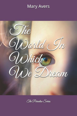 The World In Which We Dream