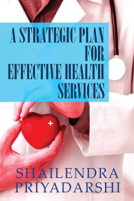 A Strategic Plan for Effective Health Services