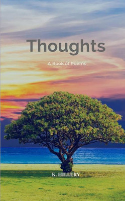 Thoughts : A Book Of Poems