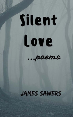 Silent Love : ...Poems