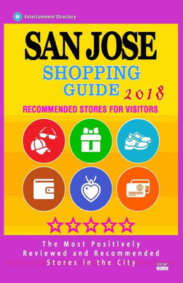 San Jose Shopping Guide 2018 : Best Rated Stores In San Jose, California - Stores Recommended For Visitors, (Shopping Guide 2018)
