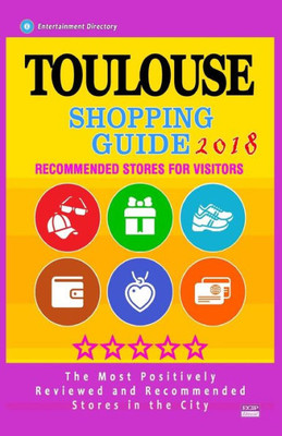 Toulouse Shopping Guide 2018 : Best Rated Stores In Toulouse, France - Stores Recommended For Visitors, (Shopping Guide 2018)