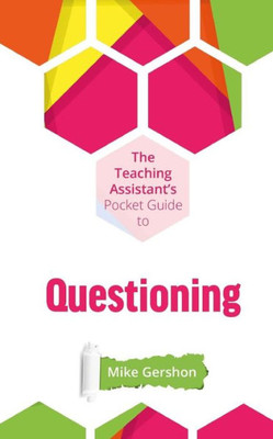 The Teaching Assistant'S Pocket Guide To Questioning