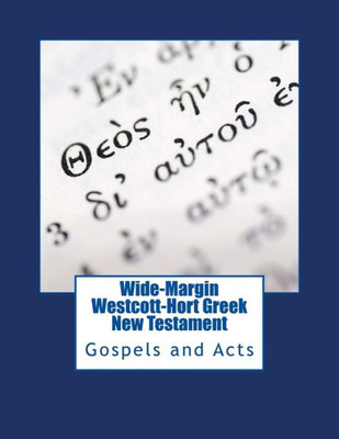 Wide-Margin Westcott-Hort Greek New Testament : Gospels And Acts
