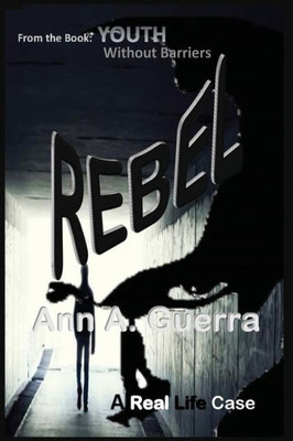 Rebel : Youth: Without Barriers: