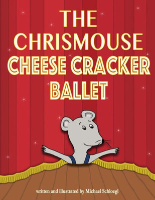 The Chrismouse Cheese Cracker Ballet