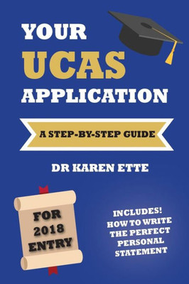 Your Ucas Application For 2018 : A Step-By-Step Guide