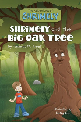 The Adventures Of Shrimely : Shrimely And The Big Oak Tree